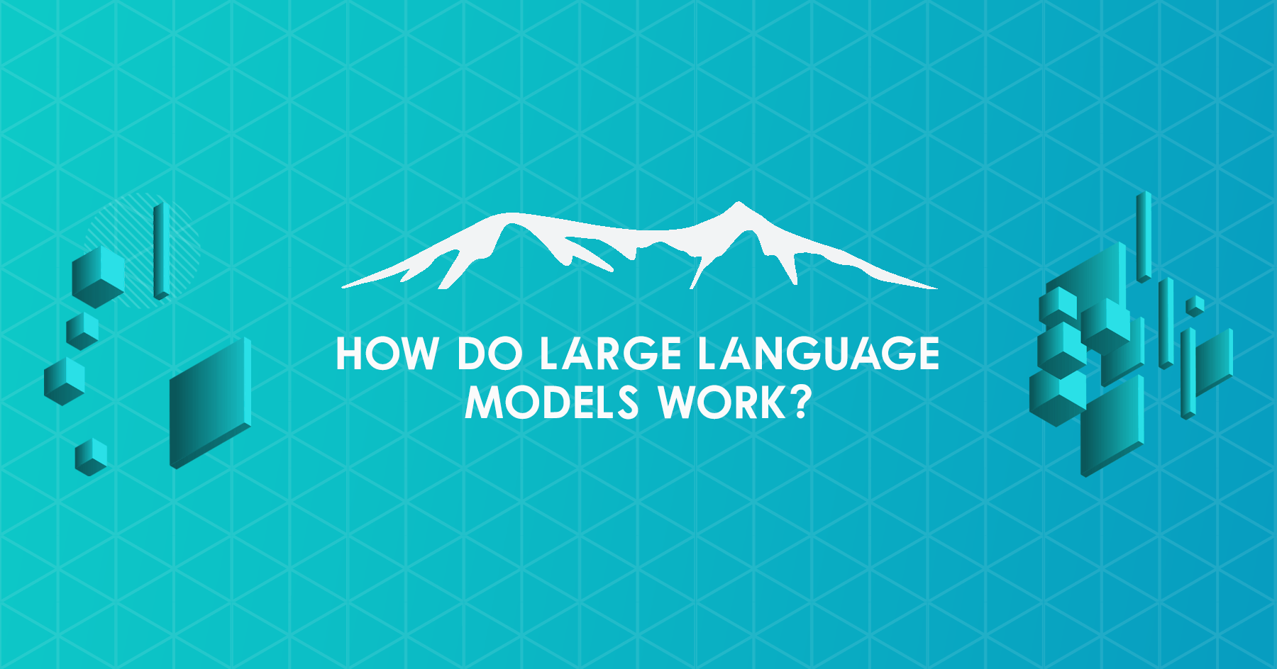 How Do LLMs Work?