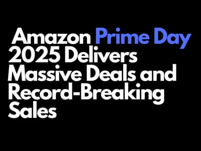 Amazon Prime Day 2025 предлага огромни оферти и рекордни продажби